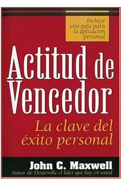 Portada del libro: Actitud De Vencedor John C Maxwell
