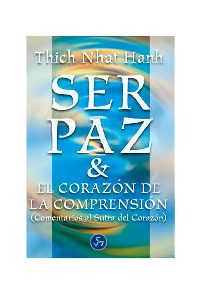 Portada del libro: Ser Paz El Corazon De La Comprension Thich Nhat