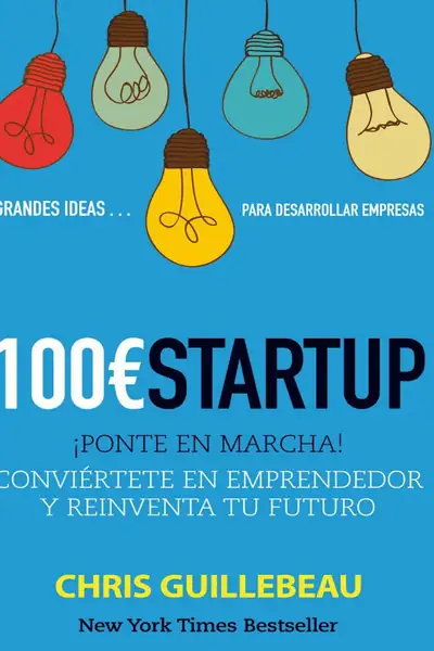 Portada del libro: 100 Estartup Ponte En Marcha Chris Guillebeau