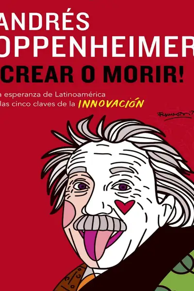 Portada del libro: Crear O Morir Andres Oppenherimer