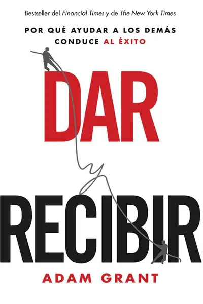 Portada del libro: Dar Y Recibir Adam Grant
