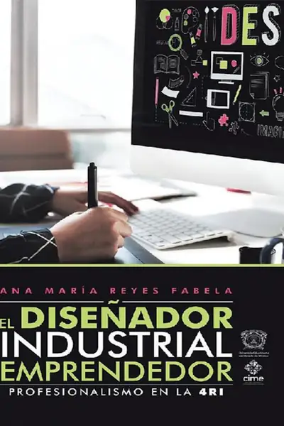 Portada del libro: El DiseñAdor Industrial Emprendedor Ana Maria Reyes Fabela