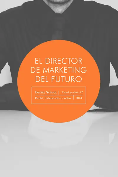 Portada del libro: El Director De Marketing Del Futuro Foxize School