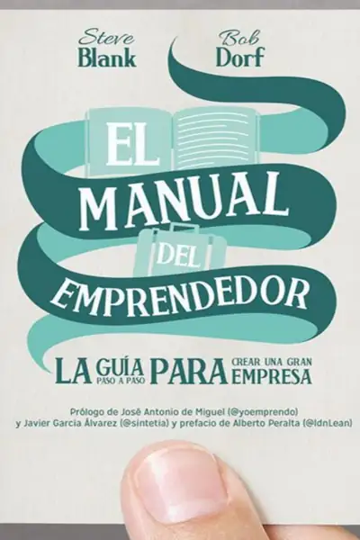 Portada del libro: El Manual Del Emprendedor Steve Blank Bob Dorf