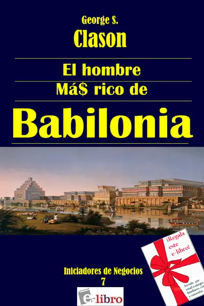 Portada del libro: El Hombre Ma$ Rico De Babilonia George S Clason