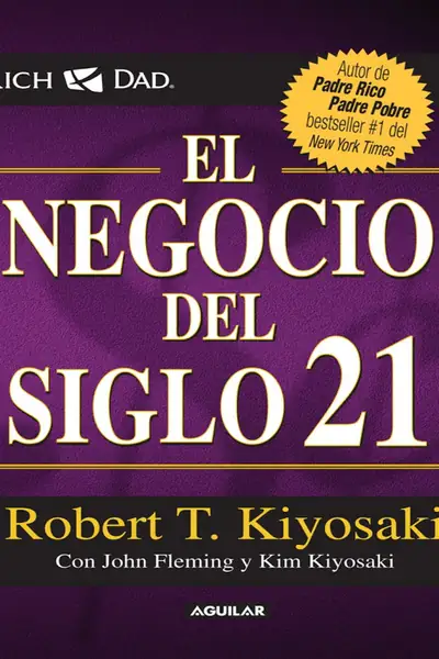 Portada del libro: El Negocio Del Siglo 21 Robert Kiyosaki