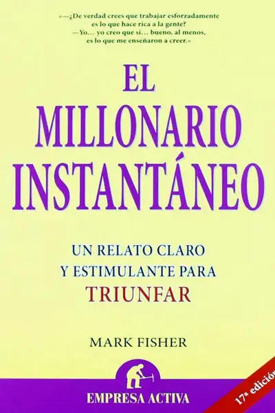 Portada del libro: El Millonario Instantaneo Mark Fisher