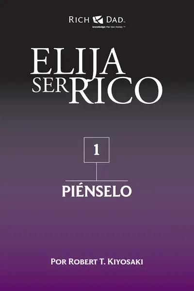 Portada del libro: Elija Ser Rico Robert Kiyosaki