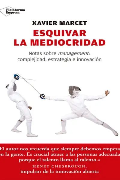 Portada del libro: Esquivar La Mediocridad Xavier Marcet
