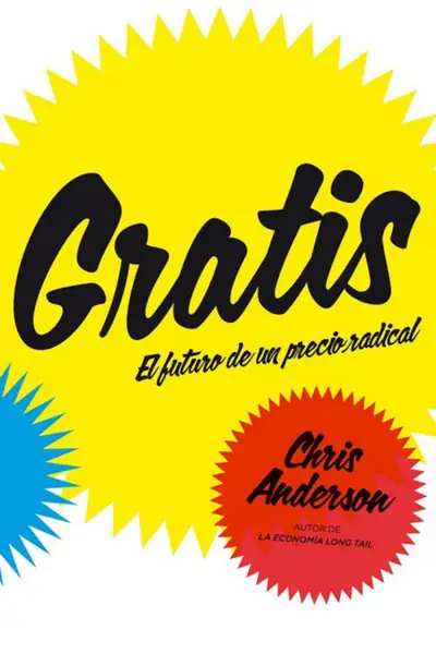 Portada del libro: Gratis El Futuro De Un Precio Radical Chris Anderson