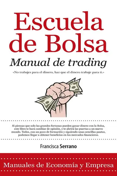 Portada del libro: Escuela De Bolsa Manual De Trading Francisca Serrano
