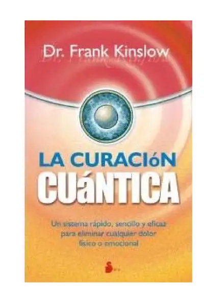 Portada del libro: La Curacion Cuantica Dr Frank Kinslow