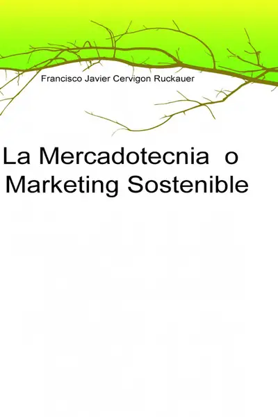Portada del libro: La Mercadotecnia O Marketing Sostenible Francisco Javier Cervigon