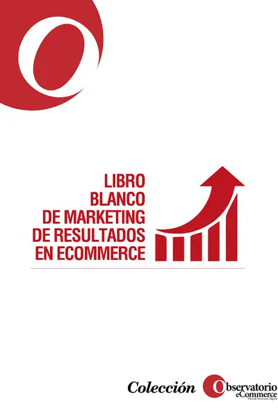 Portada del libro: Libro Blanco De Marketing De Resultados En Ecommerce Coleccion Ob Ecommerce