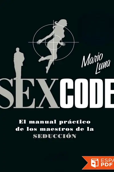 Portada del libro: Sexcode El Manual Practico De Los Maestros De La Seduccion Mario Luna