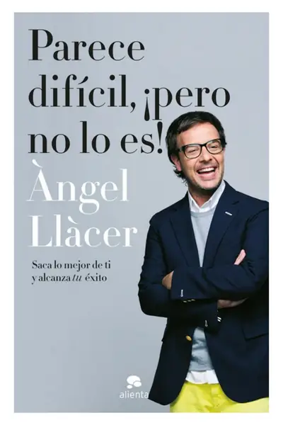 Portada del libro: Parece Dificil Pero No Lo Es Angel Llacer