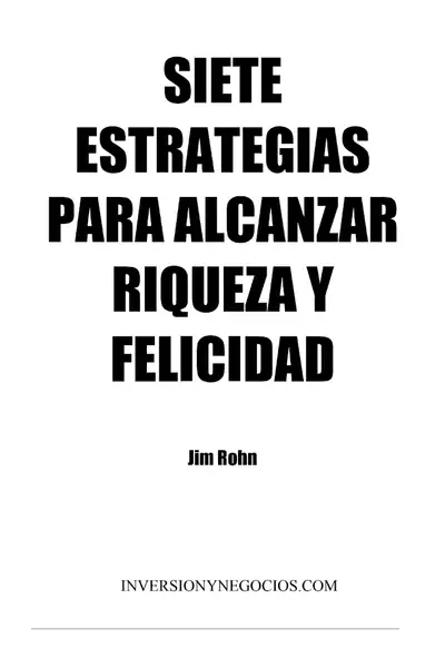 Portada del libro: Siente Estrategias Para Alcanzar Riqueza Y Felicidad Jim Rohn