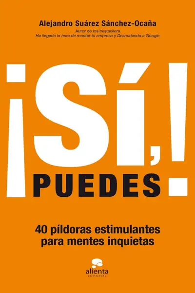 Portada del libro: Si Puedes 40 Pildoras Estimulantes Alejandro Suarez Sanchez