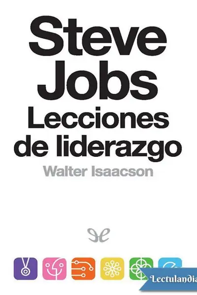 Portada del libro: Steve Jobs Lecciones De Liderazgo Walter Isaacson