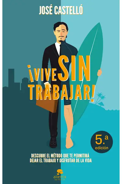 Portada del libro: 8vive Sin Trabajar Jose Castello