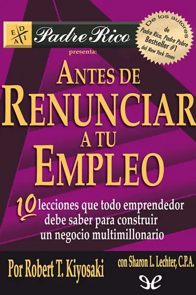 Portada del libro: Antes De Renunciar A Tu Empleo Robert Kiyosaki