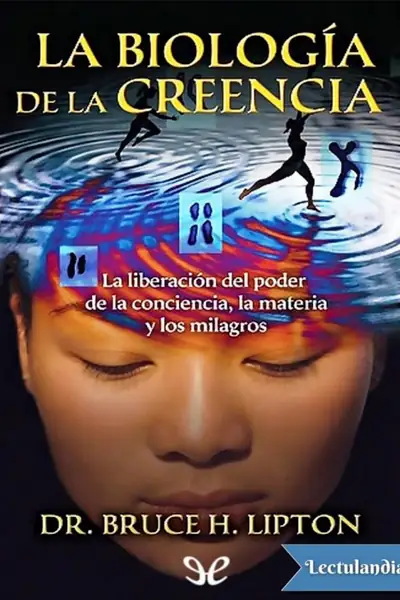 Portada del libro: La Biologia De La Creencia Bruce H Lipton