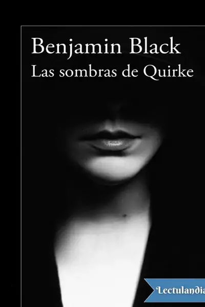 Portada del libro: Las Sombras De Quirke Benjamin Black
