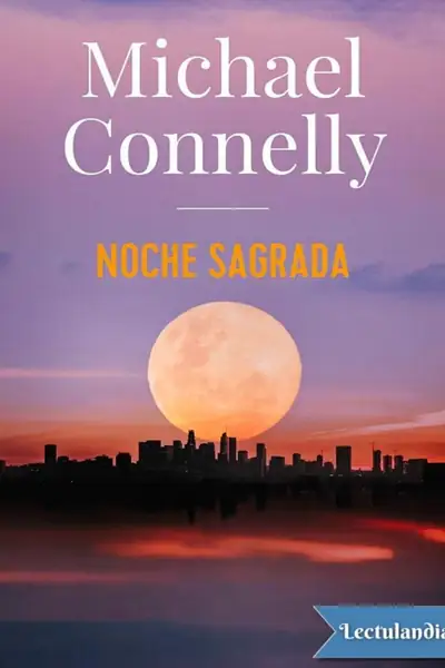 Portada del libro: Noche Sagrada Michael Connelly