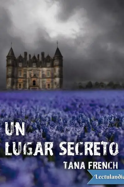 Portada del libro: Un Lugar Secreto Tana French