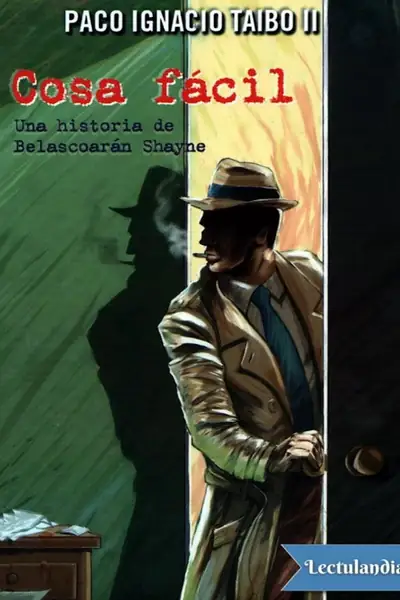 Portada del libro: Cosa Facil Paco Ignacio Taibo Ii