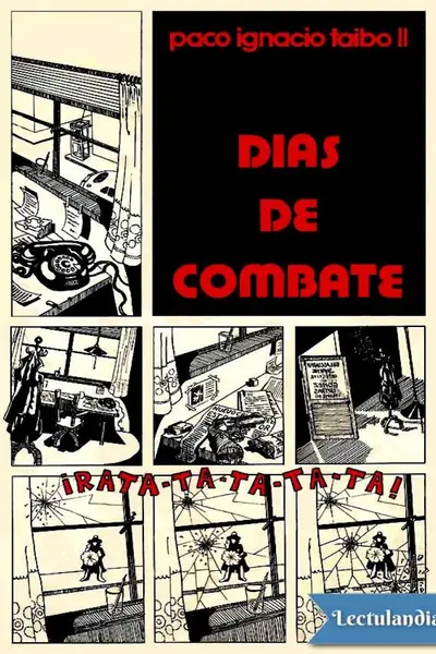Portada del libro: Dias De Combate Paco Ignacio Taibo Ii