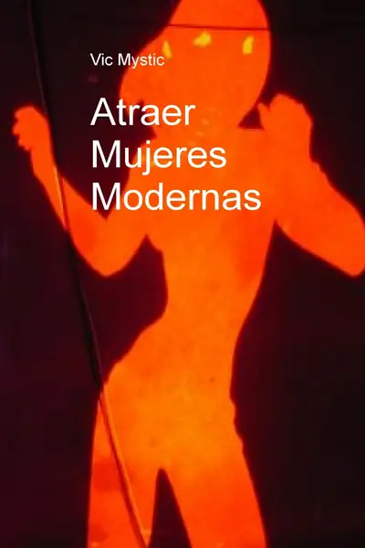 Portada del libro: Atraer Mujeres Modernas Vic Mystic