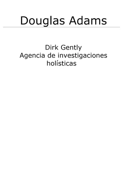 Portada del libro: Adams, Douglas Dirk Gently Agencia Investigaciones Holmsticas
