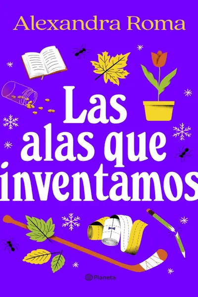 Portada del libro: Las Alas Que Inventamos Alexandra Roma