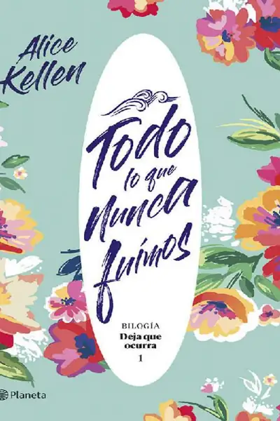 Portada del libro: Todo Lo Que Nunca Fuimos