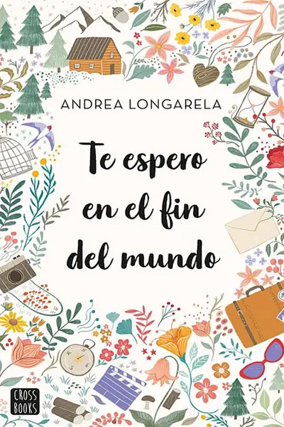 Portada del libro: Te Espero En El Fin Del Mundo Andrea Longarela