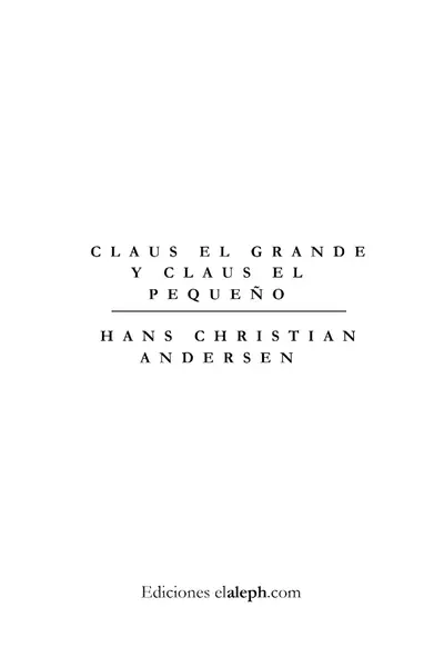 Portada del libro: Andersen, Hans Christian Claus El Grande Y Claus El Pequeno