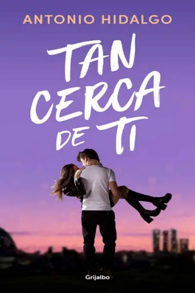 Portada del libro: Tan Cerca De Ti Antonio Hidalgo