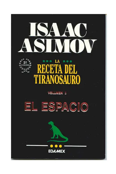 Portada del libro: Asimov, Isaac La Receta Del Tiranosaurio Ii, El Espacio