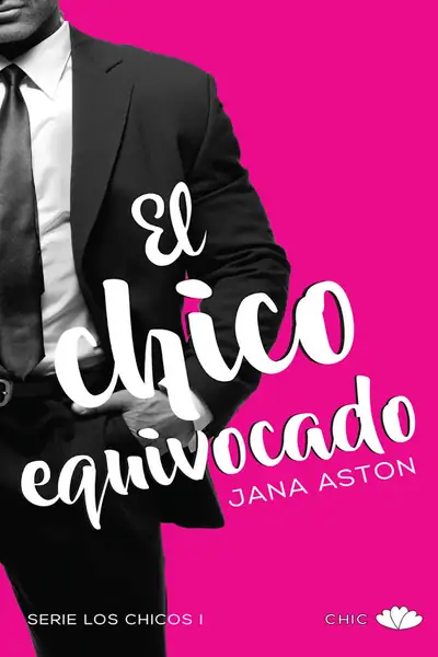 Portada del libro: Jana Aston El Chico Equivocado