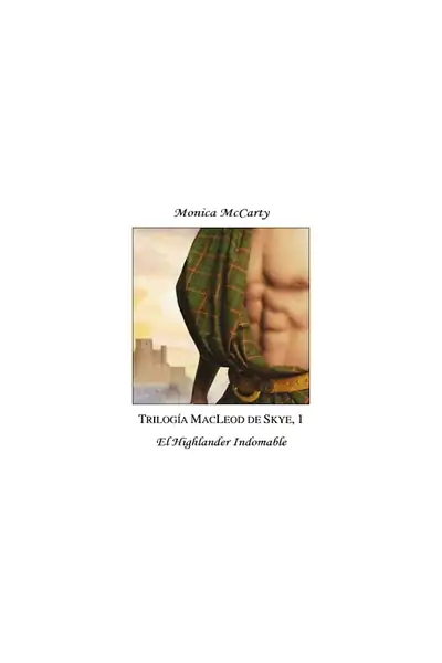Portada del libro: Monica Mccarty El Highlander Indomable 1