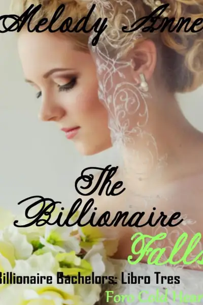 Portada del libro: Melody Ann Serie Bb The Billionaire Falls 3