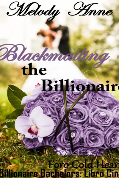 Portada del libro: Melody Ann Serie Bb Blackmaling The Billionaire 5