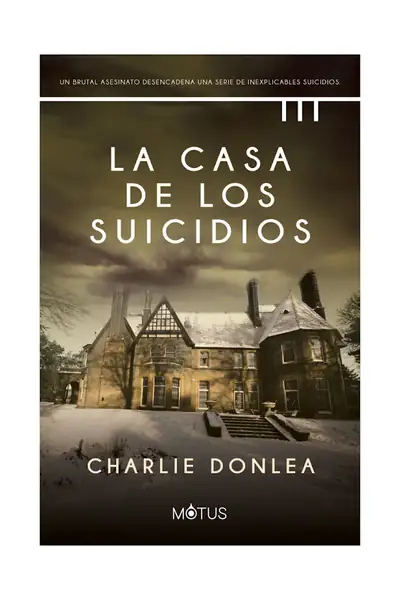 Portada del libro: La Casa De Los Suicidios Charlie Donlea
