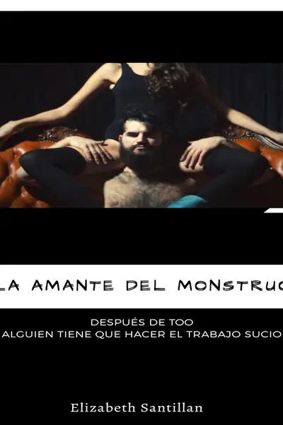 Portada del libro: La Amante Del Monstruo • Elizabeth Santillan