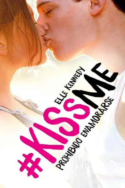 Portada del libro: 1 Kiss Me Prohibido Enamorarse Elle Kennedy