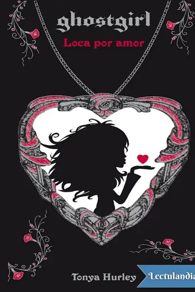 Portada del libro: 3 Ghostgirl Loca Por Amor Tonya Hurley