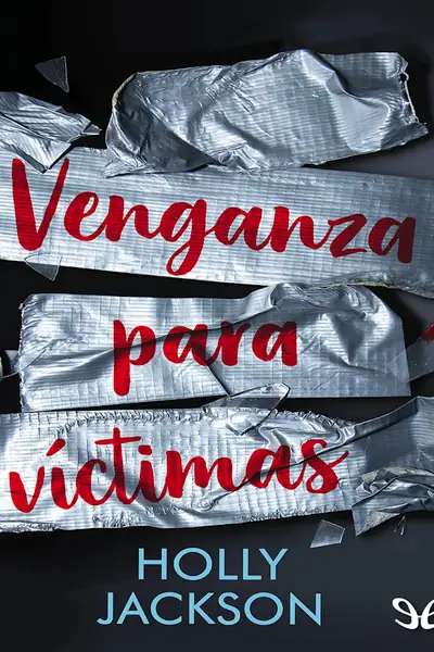 Portada del libro: 3 Venganza Para VíCtimas Holly Jackson Z Lib Org