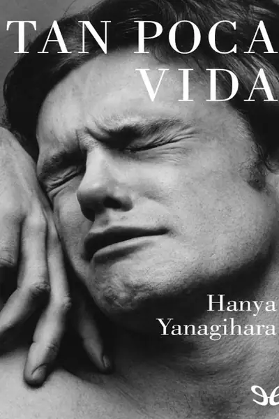 Portada del libro: Tan Poca Vida Hanya Yanagihara