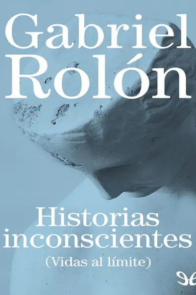 Portada del libro: Historias Inconscientes Gabriel Rolon